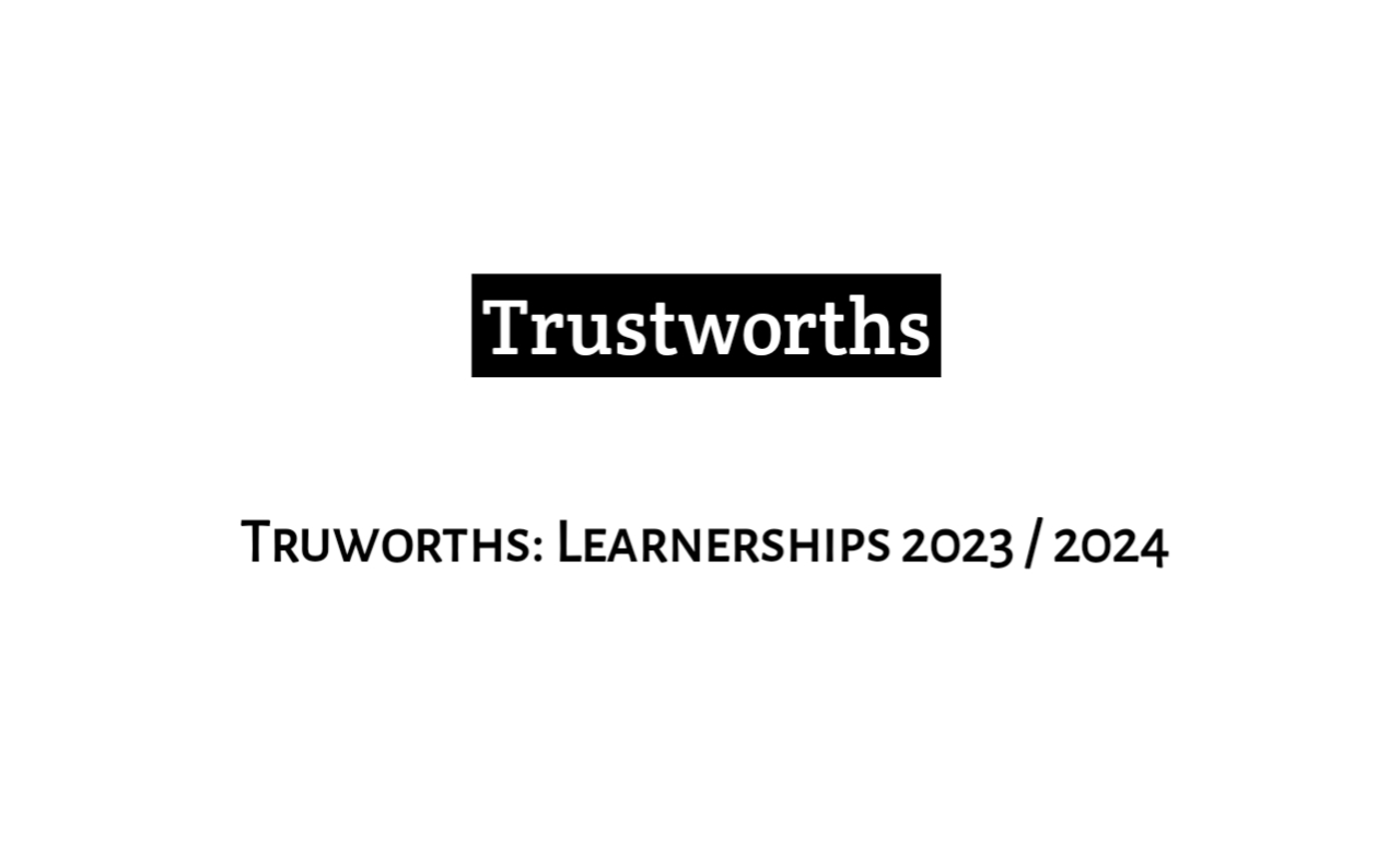 Truworths: Learnerships 2023 / 2024